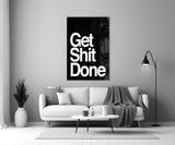 Get Shit Done Glass Wall Art  || Designer Collection