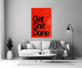 Get Shit Done Glass Wall Art || Designer's Collection