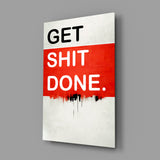 Get Shit Done Glass Wall Art || Designers Collection