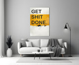 Get Shit Done Glass Wall Art || Designers Collection