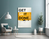 Get Shit Done Glass Wall Art || Designers Collection