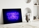 “Create Today” Glass Wall Art