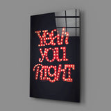 “Yeah you right” Glass Wall Art