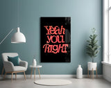 “Yeah you right” Glass Wall Art