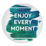 “Enjoy Every Moment” Glass Wall Art