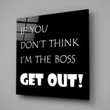 	If I'M Not A Boss Glass Wall Art