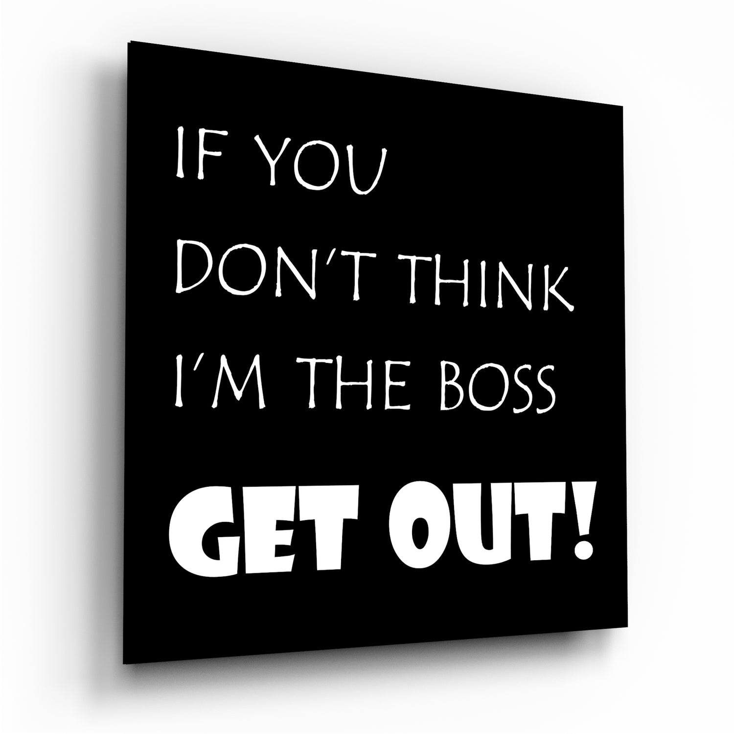 	If I'M Not A Boss Glass Wall Art