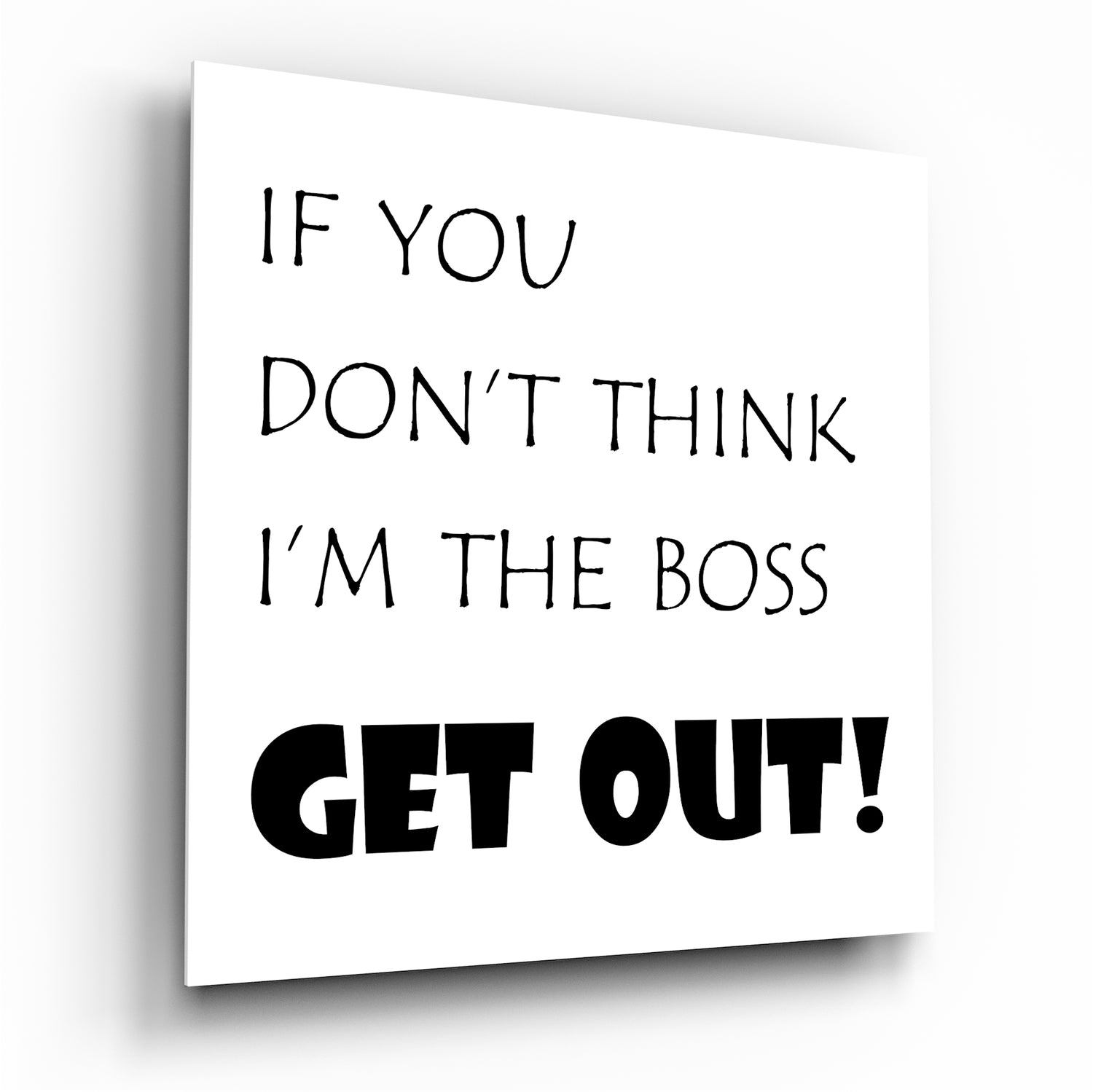 	If I'M Not A Boss Glass Wall Art