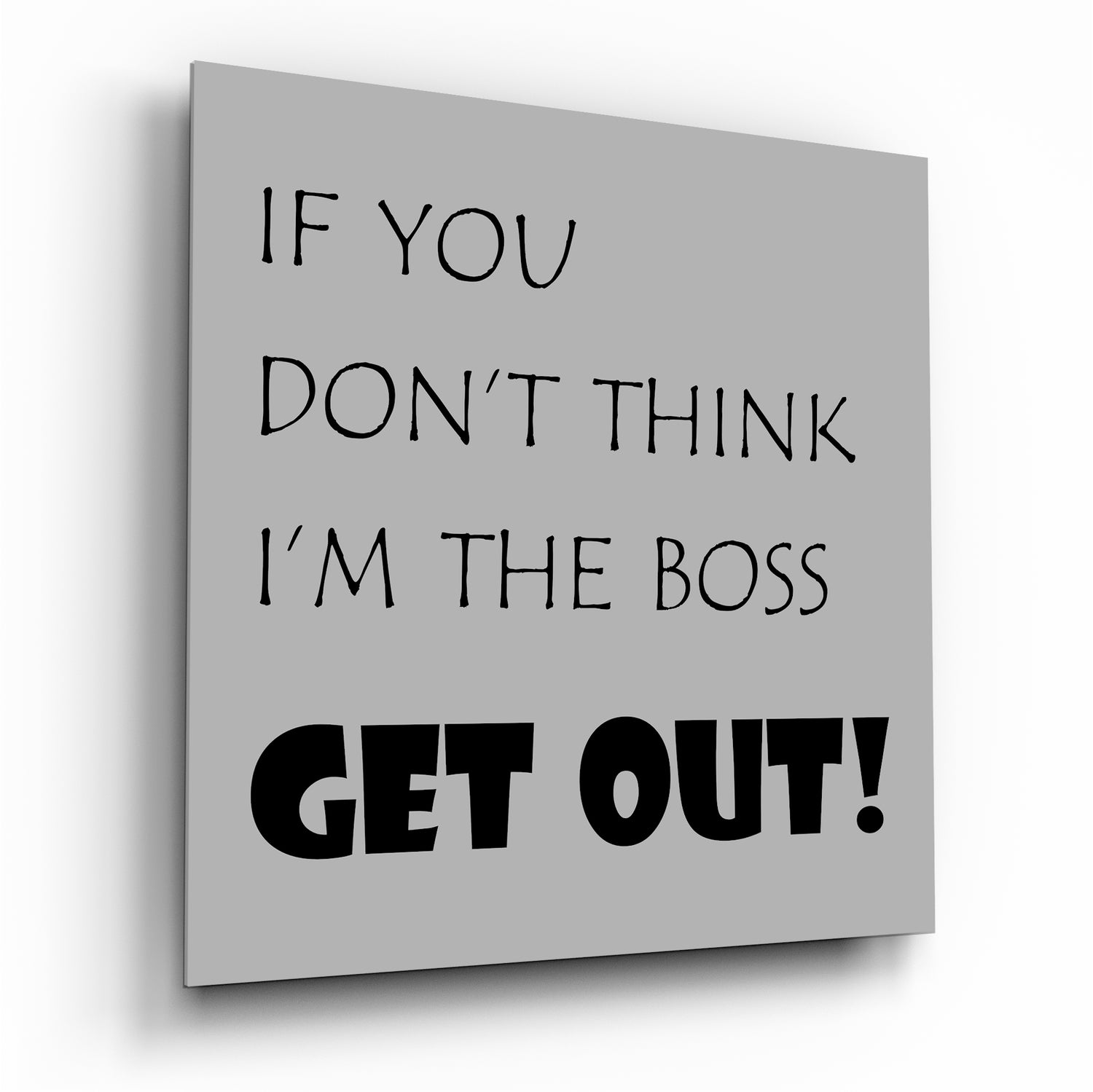 	If I'M Not A Boss Glass Wall Art